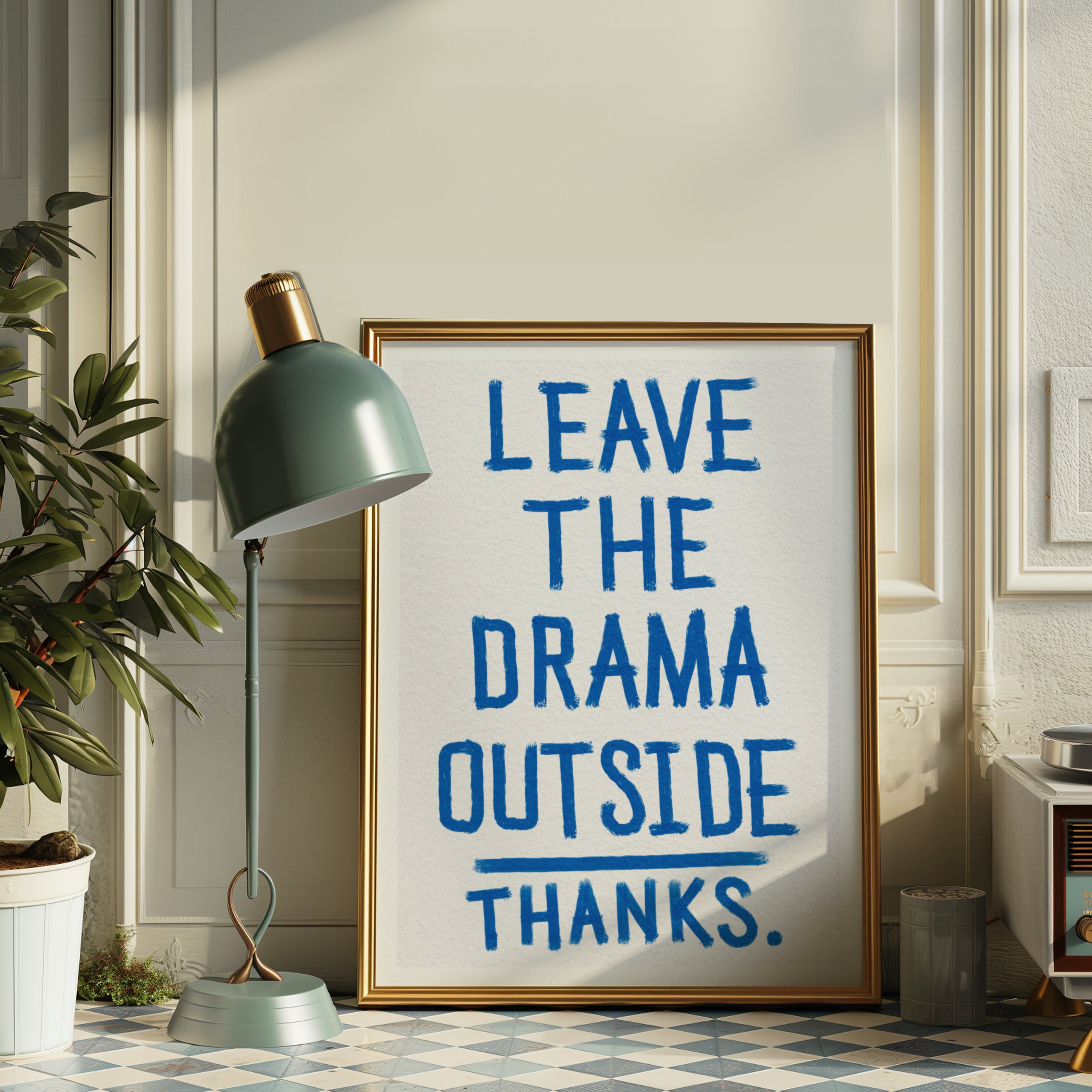 Leave The Drama - Art Print