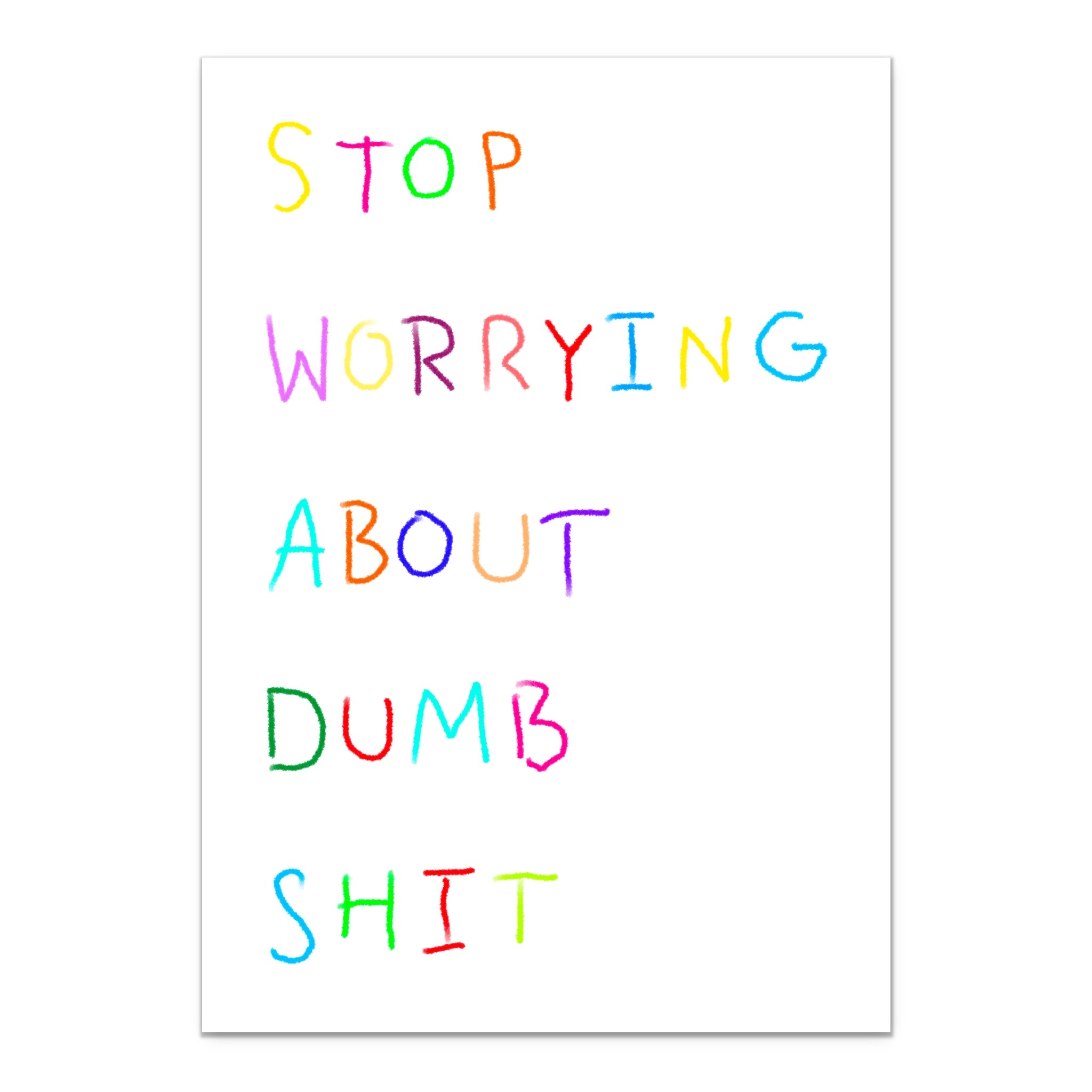 Stop Worrying 001 - Art Print