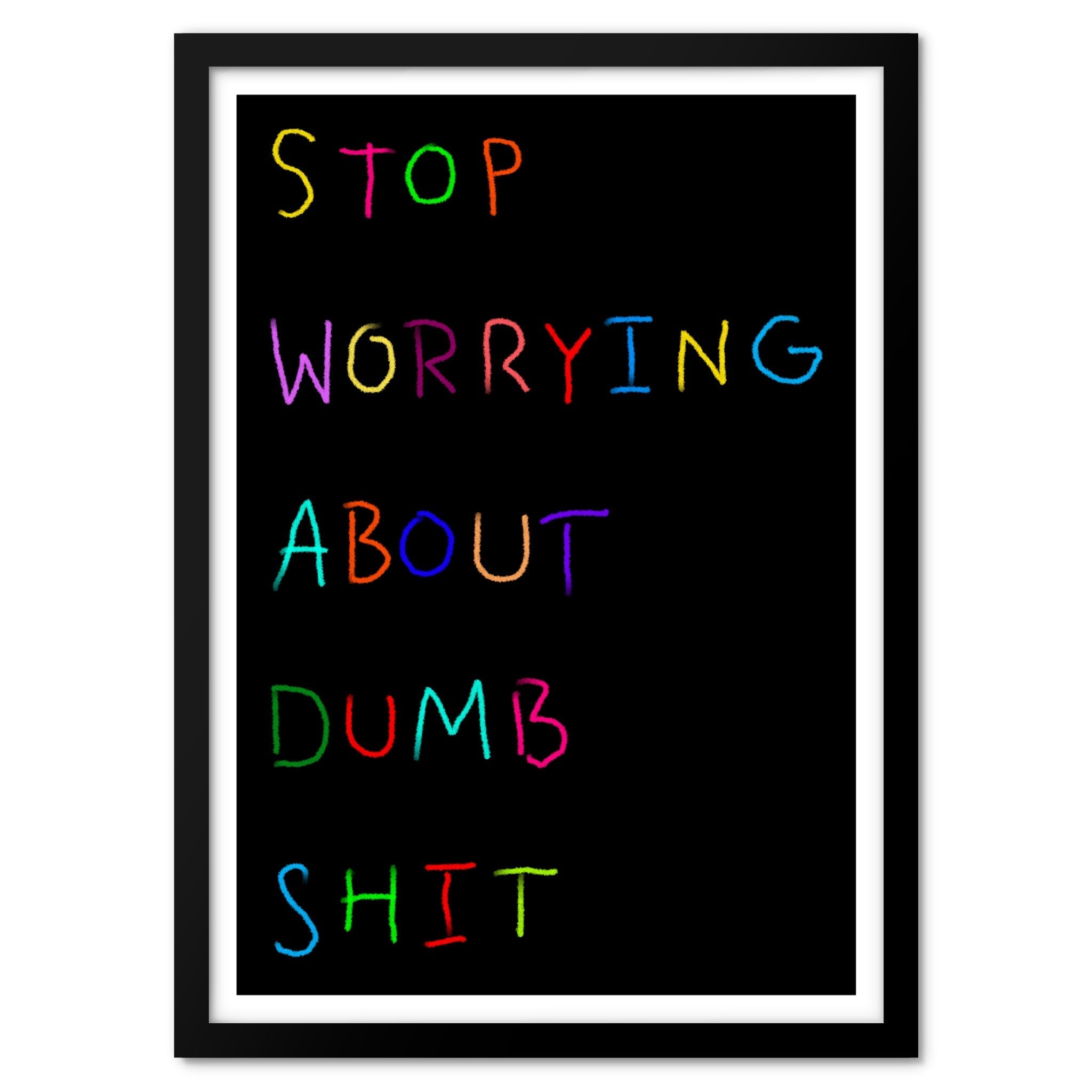 Stop Worrying 002 - Art Print