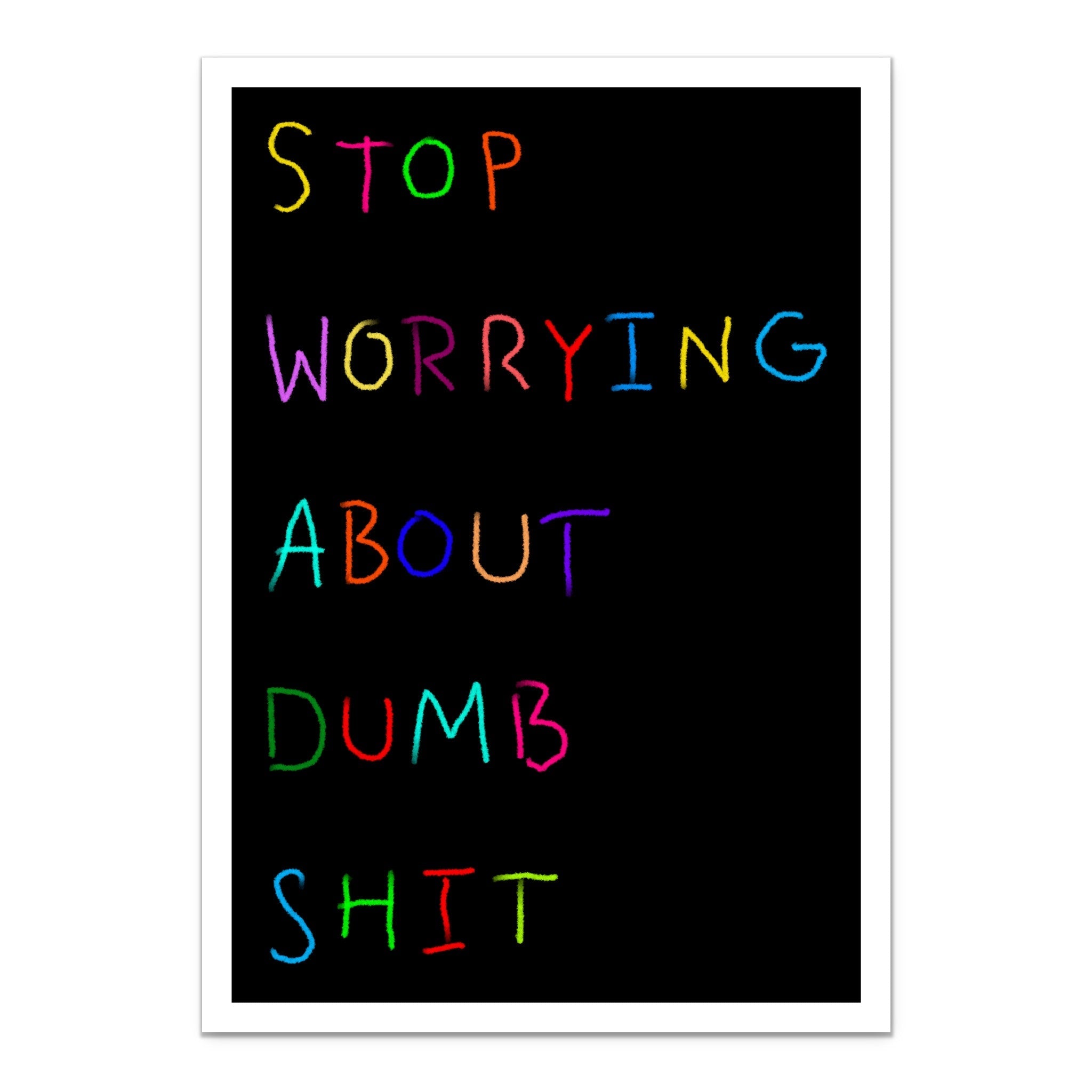 Stop Worrying 002 - Art Print