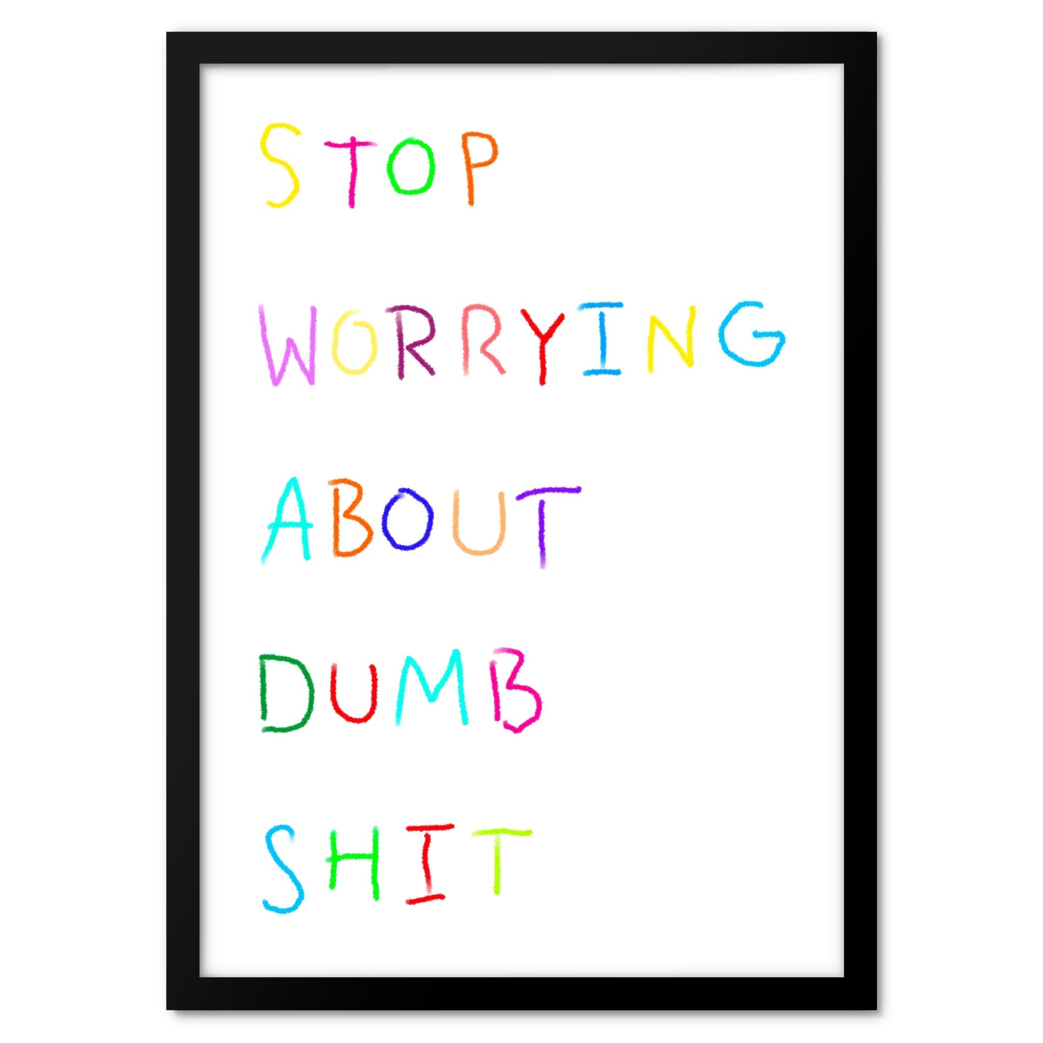 Stop Worrying 001 - Art Print