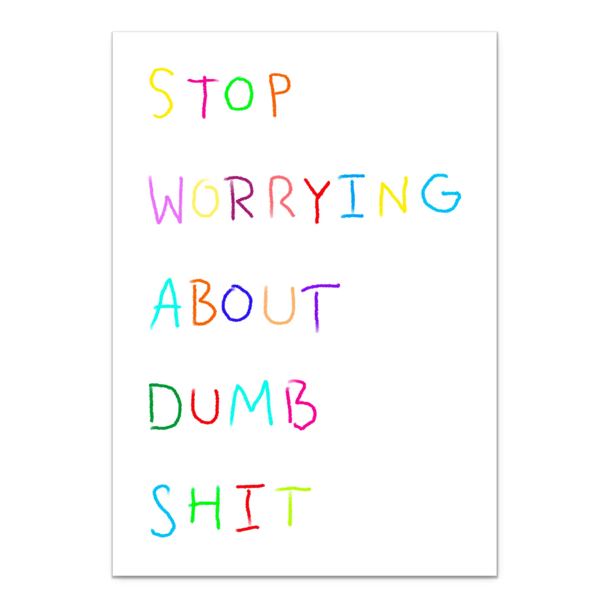 Stop Worrying 001 - Art Print