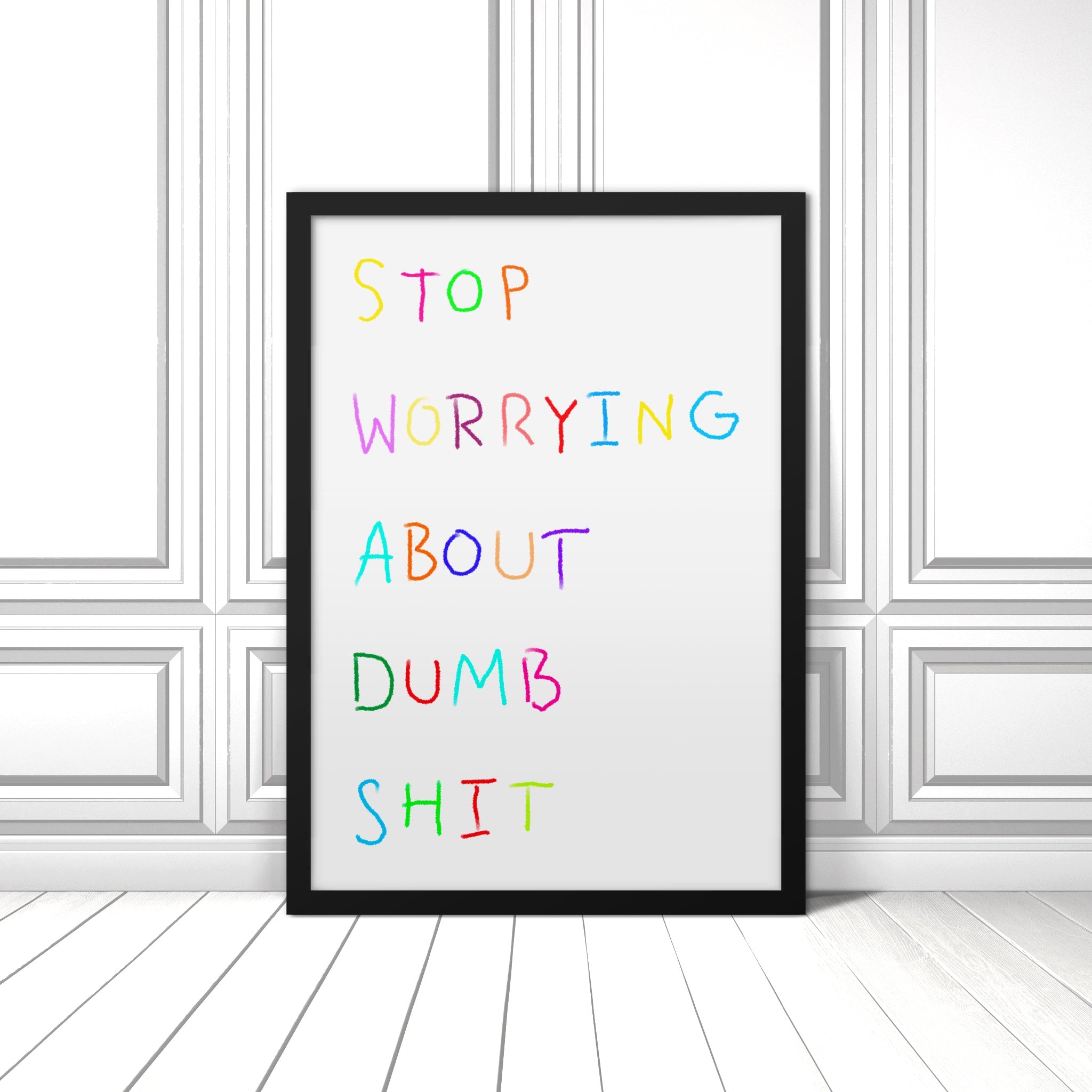 Stop Worrying 001 - Art Print